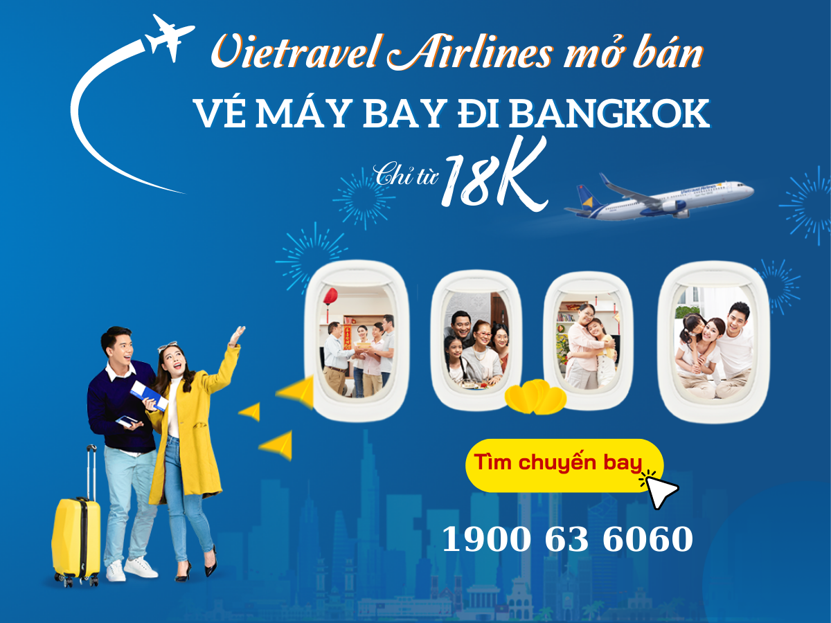 Vietravel Airlines mở bán vé máy bay đi Bangkok chỉ từ 18K