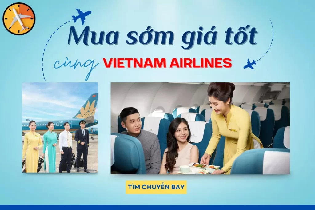 Mua sớm giá tốt cùng Vietnam Airlines - Ưu đãi hấp dẫn 2023